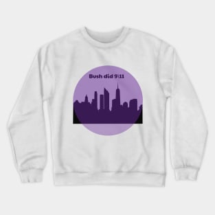 Bush did 9\11 Crewneck Sweatshirt